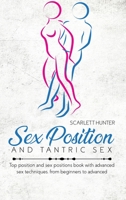 Sex Position And Tantric Sex: Top position and sex positions book with advanced sex techniques, from beginners to advanced 180266260X Book Cover