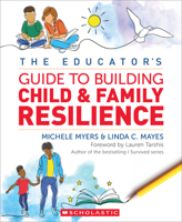 The Educator’s Guide to Building Child & Family Resilience 1338839446 Book Cover
