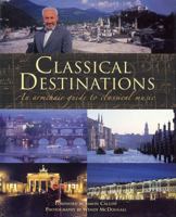 Classical Destinations: An Armchair Guide to Classical Music 1574671588 Book Cover