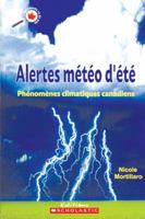 Le Canada Vu de Pr?s: Alertes M?t?o d'?t?: Ph?nom?nes Climatiques Canadiens 0439957478 Book Cover