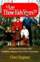 Are Those Kids Yours?: American Families With Children Adopted From Other Countries 0029257506 Book Cover