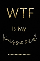 WTF Is My Password: Password Log Book And Internet Password Alphabetical Pocket Size Small Organizer Black Frame 6" x 9" Black Gold 167886921X Book Cover