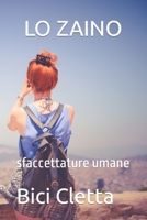 Lo Zaino: sfaccettature umane B09TMWJXW8 Book Cover