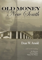 Old Money, New South: The Spirit of Chattanooga 0974907642 Book Cover