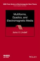 Multiforms, Dyadics, and Electromagnetic Media (IEEE Press Series on Electromagnetic Wave Theory) 1118989333 Book Cover