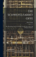 Die Schwefelfarbstoffe; Ihre Herstellung Und Verwendung, Von Dr. Otto Lange, Mit 26 Figuren Im Text 1148037292 Book Cover