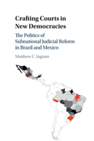 Crafting Courts in New Democracies: The Politics of Subnational Judicial Reform in Brazil and Mexico 1107539900 Book Cover