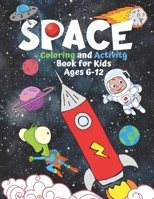 Space Coloring and Activity Book for Kids Ages 6-12: Coloring, Mazes, Find Differences, Crosswords, Word Search, Connect the Dots and More!Fun and Learning B08PXHFWHF Book Cover