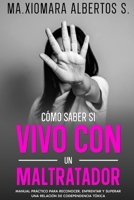 Cómo Saber Si Vivo Con Un Maltratador B0BSJLJNQQ Book Cover