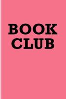 Book Club: A 6x9 Inch Matte Softcover Journal Notebook With 120 Blank Lined Pages 1793018952 Book Cover