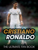 Cristiano Ronaldo: The Ultimate Fan Book 1780977646 Book Cover