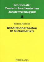 Kreditsicherheiten in Suedamerika: Mobiliarsicherheiten Nach Den Nationalen Und Internationalen Privatrechten Der Laender Des Cono Sur Und Ihre Bedeut 363146178X Book Cover