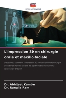 L'impression 3D en chirurgie orale et maxillo-faciale (French Edition) 6208625793 Book Cover