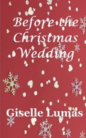 Before the Christmas Wedding B0BHMPR434 Book Cover