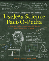 The Utterly, Completely, and Totally Useless Science Fact-o-pedia: A Startling Collection of Scientific Trivia You’ll Never Need to Know 0007927797 Book Cover