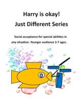 Harry is okay: Starter Story:Social Acceptance 1506026966 Book Cover