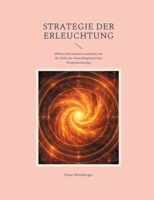 Strategie der Erleuchtung: Höhere Bewusstseinszustände aus der Sicht der Neurolinguistischen Programmierung (German Edition) 3695727802 Book Cover
