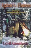 Against the Elements: Surviving in Newfoundland and Labrador's Great Outdoors 189429436X Book Cover