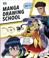 Manga Drawing School: Take Your Art to the Next Level, Step-By-Step 0241674883 Book Cover