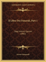 Il Libro Dei Funerali, Part 1: Degli Antichi Egiziani (1882) 1168389852 Book Cover