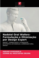 Nadolol Oral Wafers- Formula��o e Otimiza��o por Design Expert 6204076868 Book Cover
