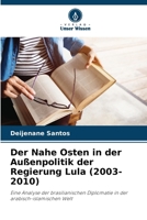 Der Nahe Osten in der Außenpolitik der Regierung Lula (2003-2010) (German Edition) 620836454X Book Cover