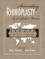 Secondary Rhinoplasty by the Global Masters 162623678X Book Cover