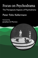 Focus on Psychodrama: The Therapeutic Aspects of Psychodrama 185302127X Book Cover