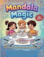 Mandala Magic Volume 1: A Fun & Creative Coloring Book for Kids"! B0DZNNSKWF Book Cover