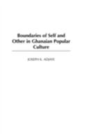 Boundaries of Self and Other in Ghanaian Popular Culture 0325001030 Book Cover