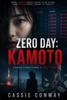 Zero Day: Kamoto: Some Secrets aren't Meant to be Found. Some Truths aren't Meant to Survive. Tokyo financial thriller of gaslighting, phantom payments, and one accountant's fight to keep her sanity. 1907551298 Book Cover