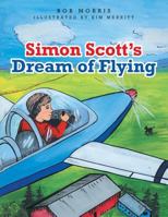 Simon Scott's Dream of Flying 1462410375 Book Cover