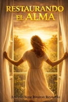 Restaurando el Alma B0G1H8LYC4 Book Cover