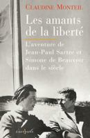 Les amants de la liberté / l’aventure de Jean-Paul Sartre et Simone de Beauvoir dans le siècle 2863919571 Book Cover