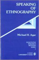Speaking of Ethnography (Qualitative Research Methods) 0803925611 Book Cover