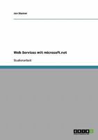 Web Services mit microsoft.net 3638652831 Book Cover