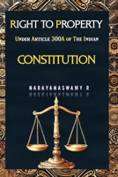 Right To Property Under Article 300A Of The Indian Constitution B0DNCXMN5H Book Cover