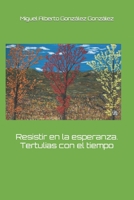 Resistir en la esperanza. Tertulias con el tiempo 1717824552 Book Cover
