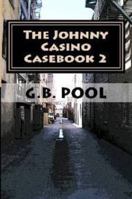The Johnny Casino Casebook 2: Looking for Johnny Nobody 0974944688 Book Cover