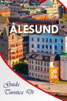 Guida turistica di Ålesund 2026: Scopri il gioiello dell'Art Nouveau della Norvegia con consigli da insider, avventure nascoste e strategie essenziali ... costo per ogni viaggiatore (Italian Edition) B0GN2FTHD8 Book Cover