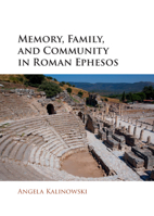 Memory, Family, and Community in Roman Ephesos 1108477879 Book Cover