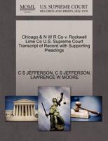 Chicago & N W R Co v. Rockwell Lime Co U.S. Supreme Court Transcript of Record with Supporting Pleadings 127030951X Book Cover