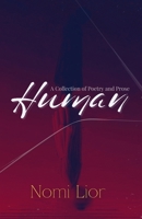 Human: A Collection of Poetry & Prose B0FDKRCNQK Book Cover