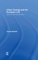 Urban Change and the European Left: Tales from the New Barcelona 0415170621 Book Cover