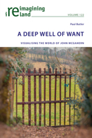 A Deep Well of Want: Visualising the World of John McGahern 1800798105 Book Cover