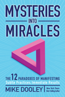 Turning Life's Mysteries into Miracles: 12 Paradoxes of Manifesting and How to Make Them Work for You B0GLGH1WZX Book Cover