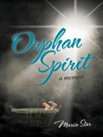 Orphan Spirit: A Memoir 1491744855 Book Cover