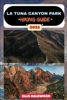 La Tuna Canyon Park Hiking Guide 2025 (TrailWise: The 2025 Hiking Series) B0FKZJD8X1 Book Cover