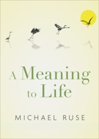 A Meaning to Life 0190933224 Book Cover