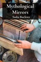 Mythological Mirrors: Comparative Analyses of Archetypal Themes in World Literature B0F5FKP9LM Book Cover